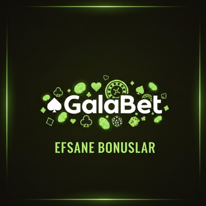 Galabet ve Efsane Bonus Fırsatları