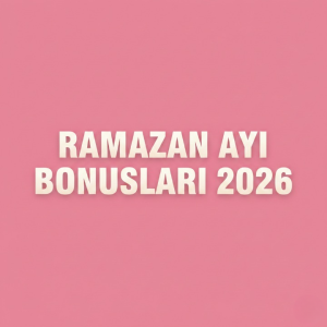 Ramazan ayına özel bonus fırsatlarını keşfedin!